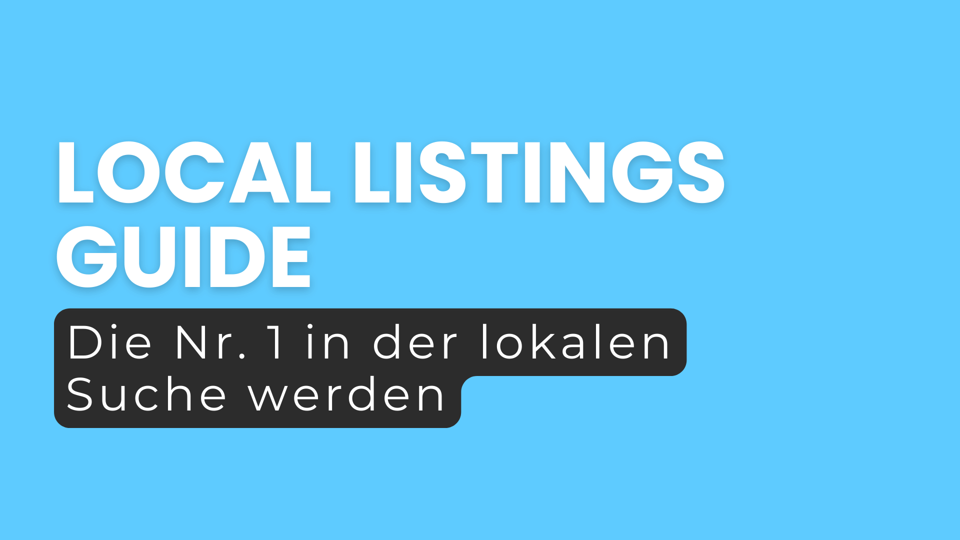 Local Listings: Wie Sie Ihr Unternehmen durch einen Google My Business-Eintrag sichtbarer machen Blogpost