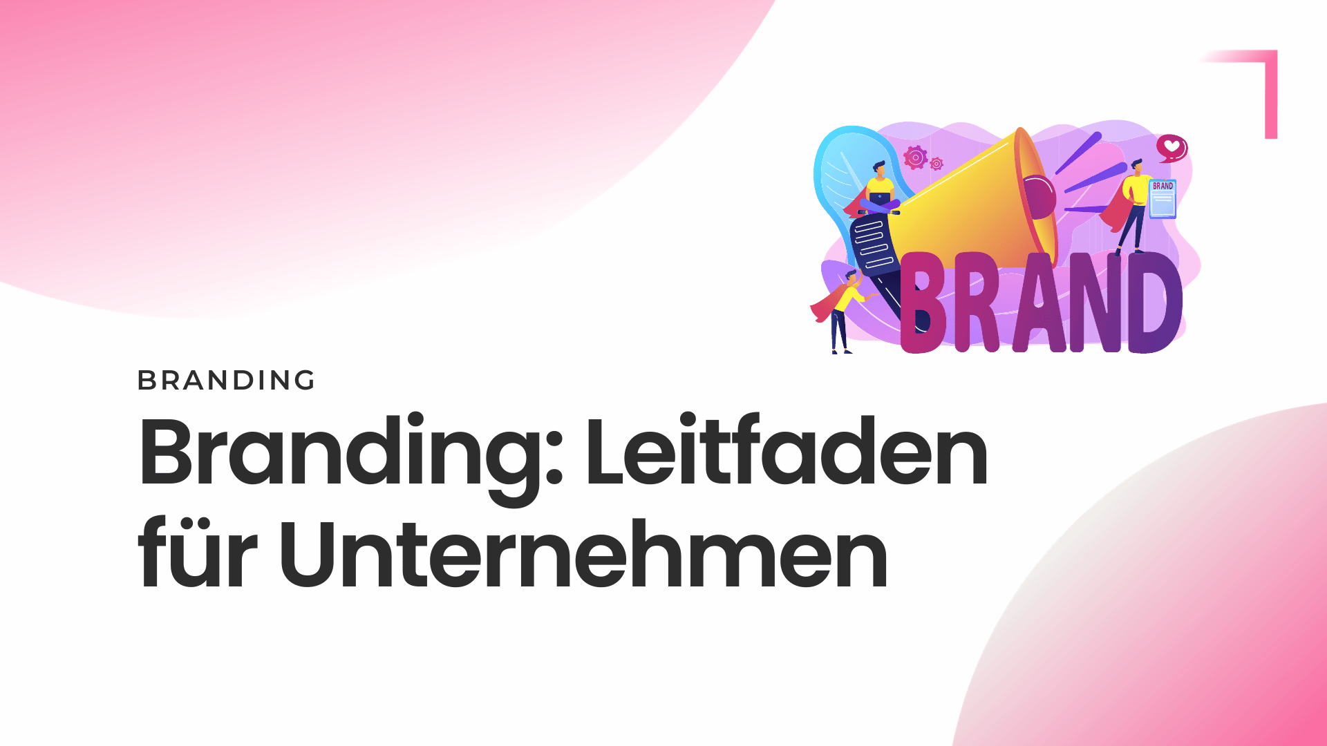 Branding: Grundlagen und Strategien für Unternehmen